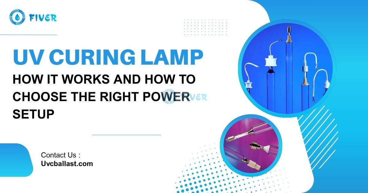 UV Curing Lamp How It Works and How to Choose the Right Power Setup.jpg