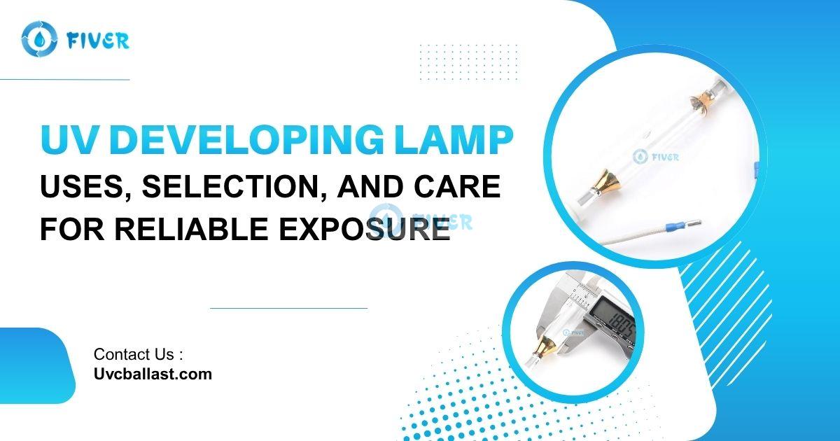 UV Developing Lamp Uses, Selection, and Care for Reliable Exposure (1).jpg